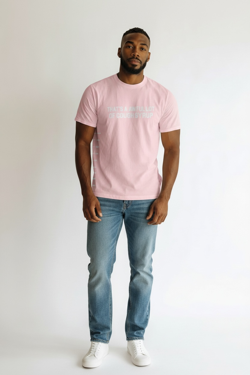 THAT'S A AWFUL LOT OF COUGH SYRUP TEE