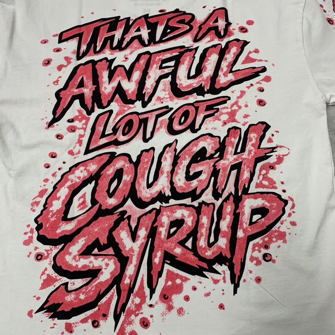 Thats A Awful Lot Of Cough Syrup T-Shirt