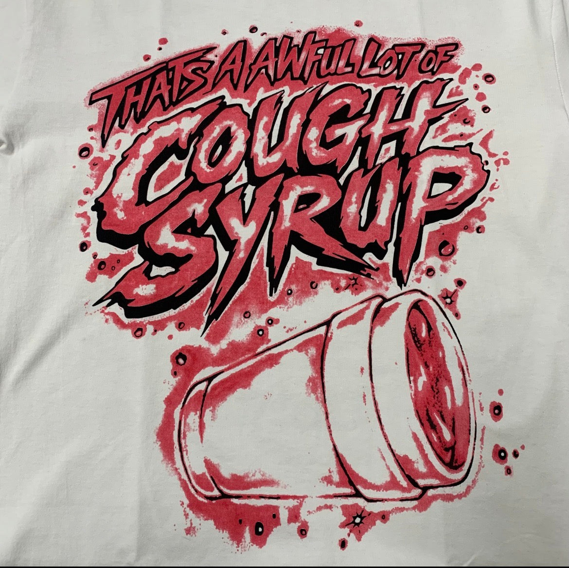 Thats A Awful Lot Of Cough Syrup T-Shirt